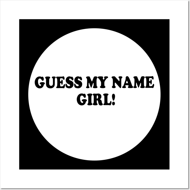 Guess my name girl Wall Art by AdaMazingDesign